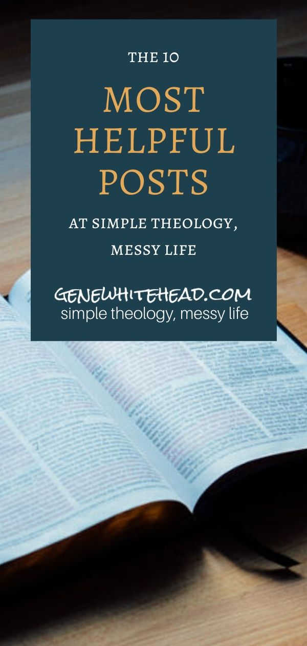 The 10 Most Helpful Posts at Simple Theology, Messy Life